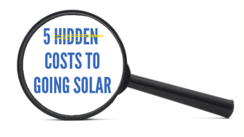 5 Hidden Costs to Going Solar