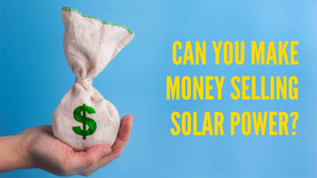 Con you make money by selling your solar power?