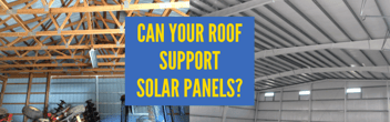 Can your roof support the added weight of solar panels?