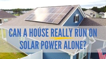 Can a house really run on solar energy alone