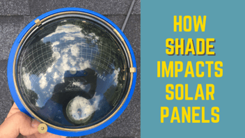 How shade impacts solar panel production