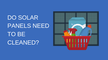 do solar panels need to be cleaned