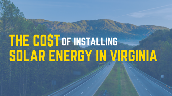 The cost of installing solar energy in Virginia