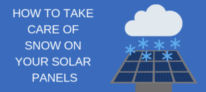 How to take care of snow on your solar panels