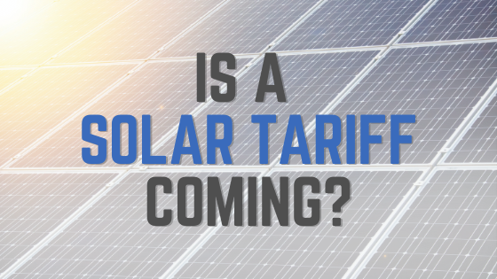 Is A Solar Tariff Coming?