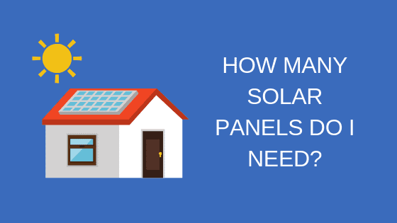 how-many-solar-panels-do-i-need