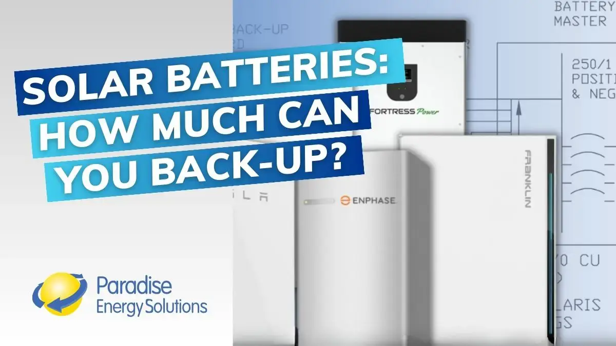 How Much Can You Back-Up with Home Solar Batteries? | Paradise Energy